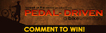 “Pedal-Driven” Comment Contest